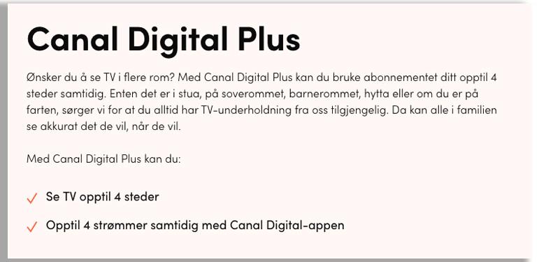 Canal Digital tilbyr et tilleggsprodukt som lar deg strømme på flere enheter samtidig, kalt Canal Digital Plus.