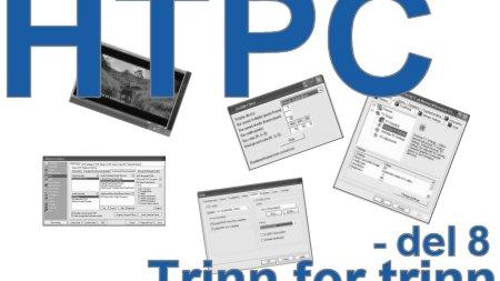 HTPC trinn for trinn - del 8