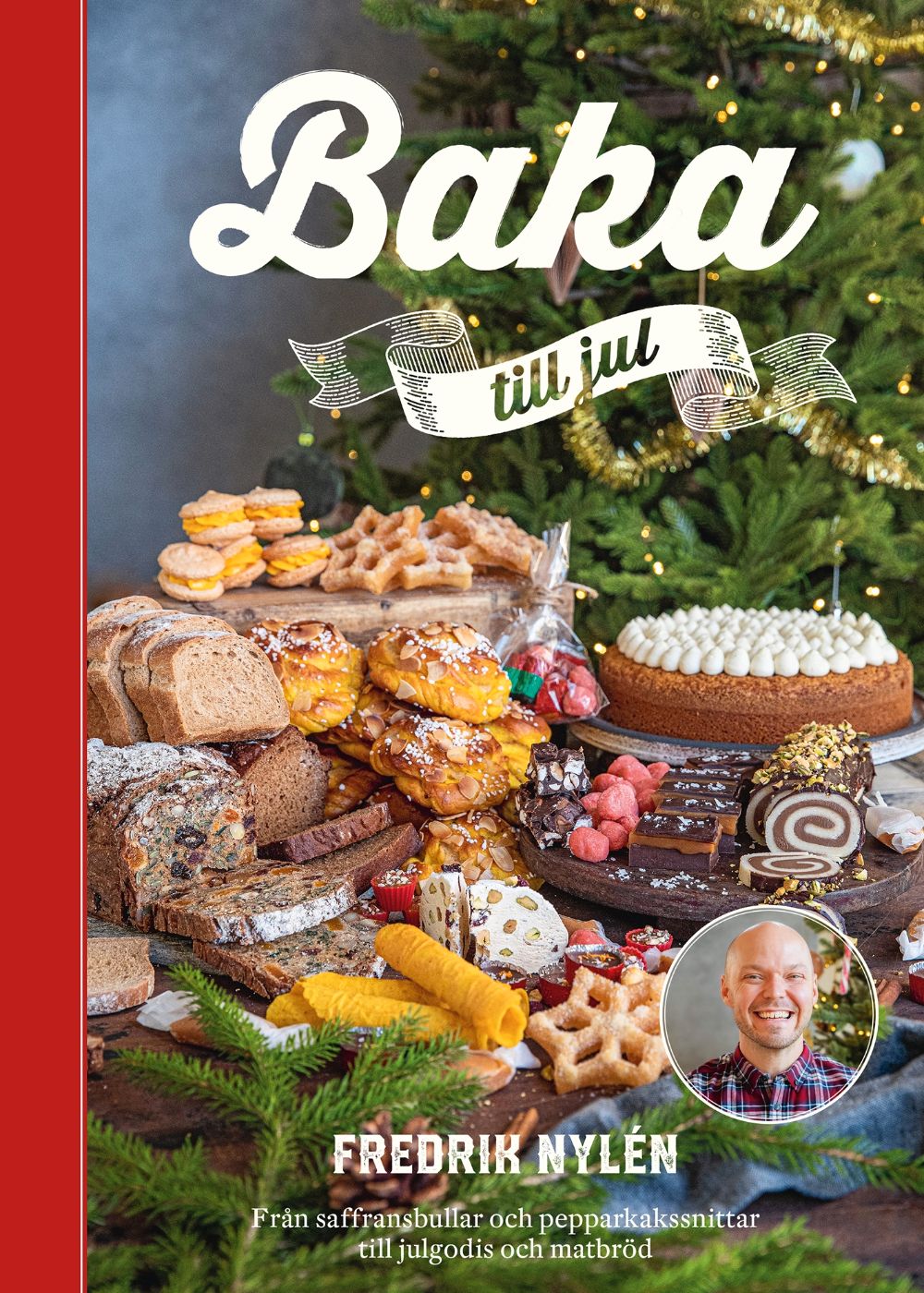 I Fredrik Nyléns Baka till jul hittar du mängder av härliga recept till advent och jul.