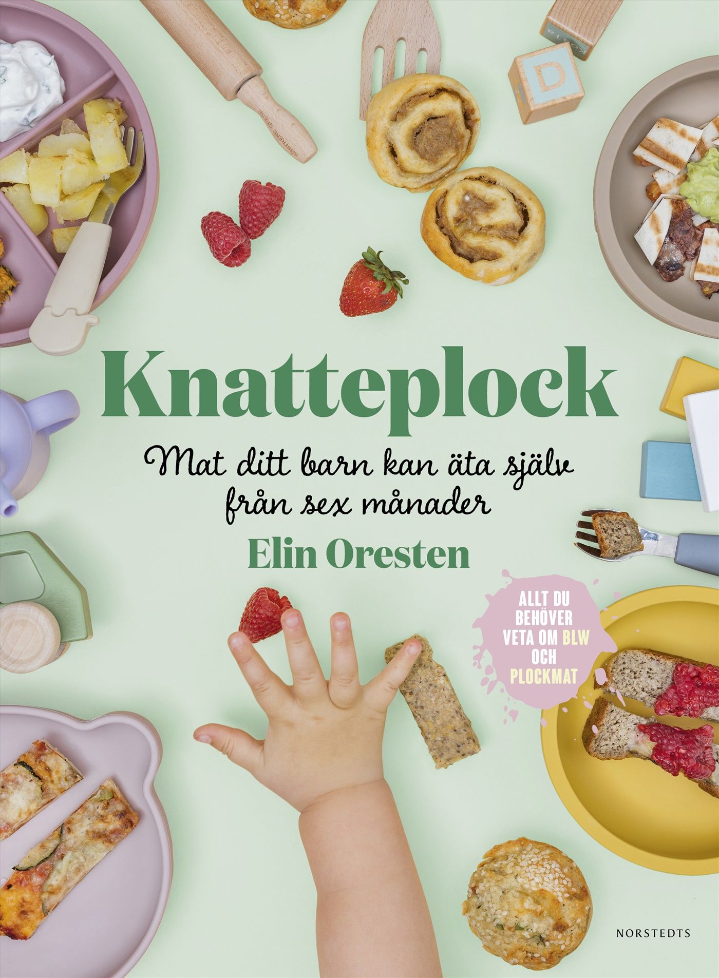 Boken ”Knatteplock – mat ditt barn kan äta själv från sex månaders ålder.”