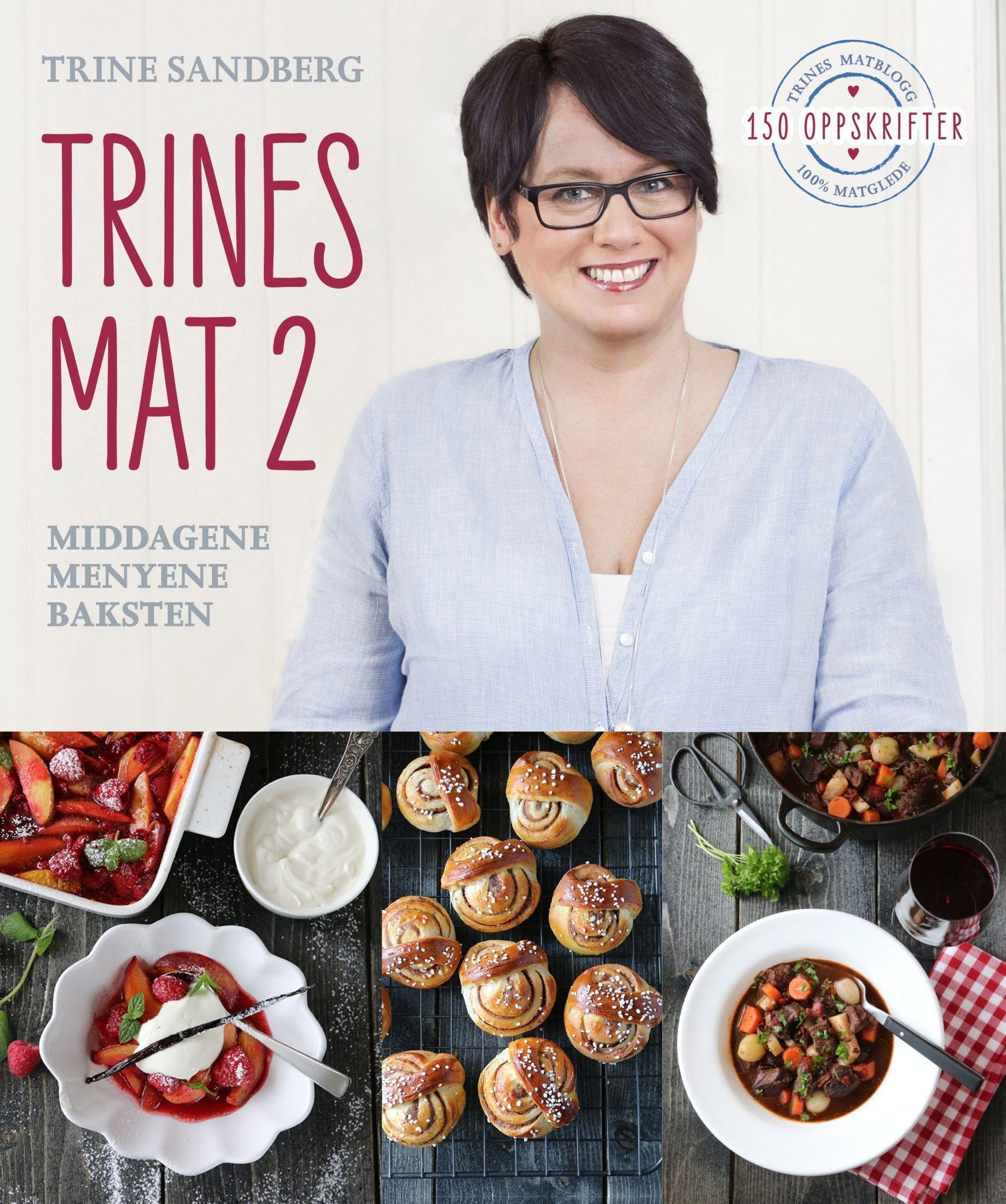 BOK NUMMER TO: Nå kommer Trine Sandbergs andre kokebok, Trines mat 2, i butikk.