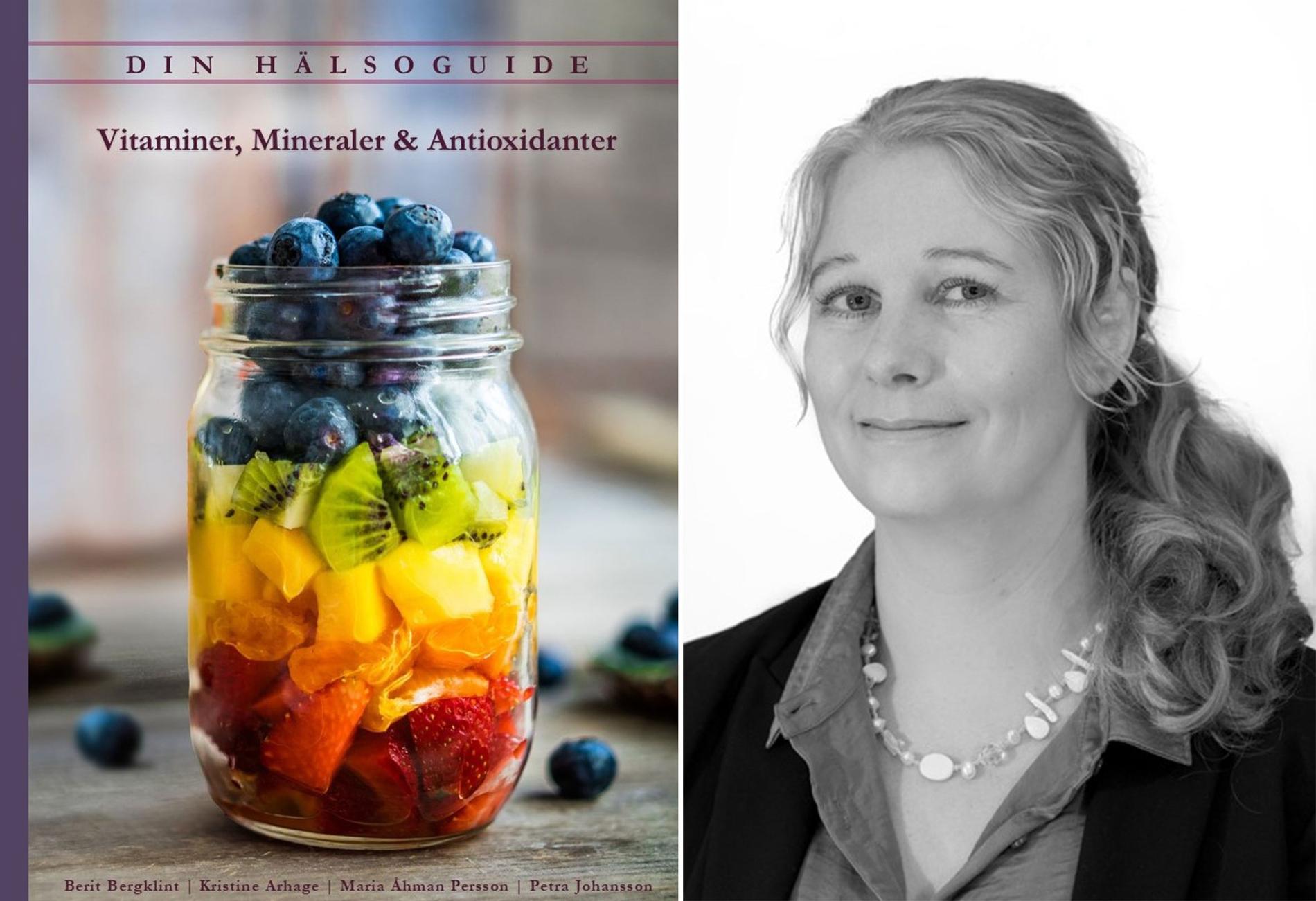 Berit Bergklint har tillsammans med sina kollegor släppt boken Din hälsoguide – Vitaminer, Mineraler & Antioxidanter.