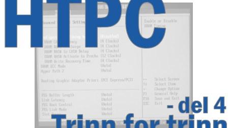 HTPC trinn for trinn - del 4
